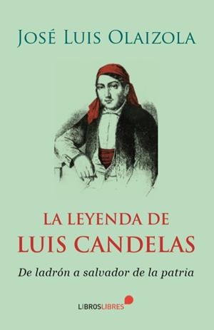 LEYENDA DE LUIS CANDELAS, LA | 9788415570806 | OLAIZOLA, JOSÉ LUIS
