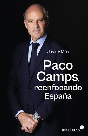 PACO CAMPS, REENFOCANDO ESPAÑA | 9788412798210 | MÁS, JAVIER