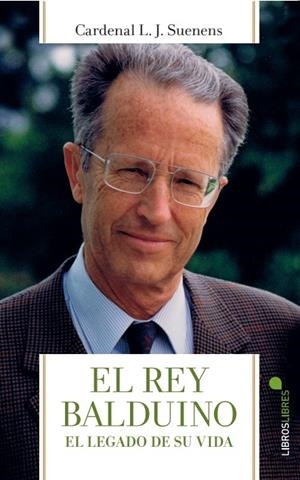 REY BALDUINO, EL | 9788415570998 | SUENENS, CARDENAL L. J.