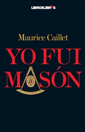 YO FUI MASÓN | 9788496088870 | CAILLET, MAURICE