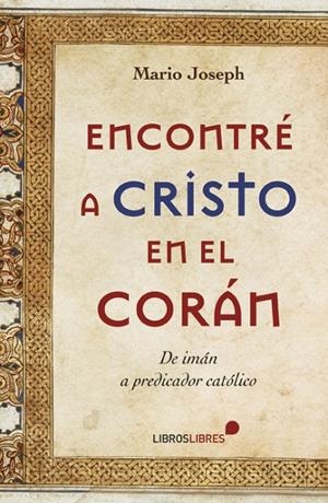 ENCONTRÉ A CRISTO EN EL CORÁN | 9788415570318 | JOSEPH, MARIO