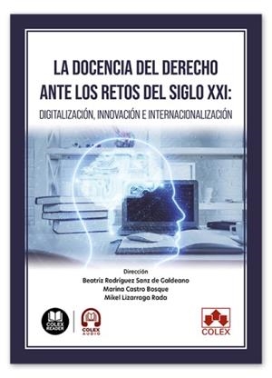 DOCENCIA DEL DERECHO ANTE LOS RETOS DEL SIGLO XXI, LA | 9791370118273 | TODOLÍ SIGNES, ADRIÁN / TORRES GUTIÉRREZ, ALEJANDRO / ASTIZ GARCÍA, EGUZKIÑE