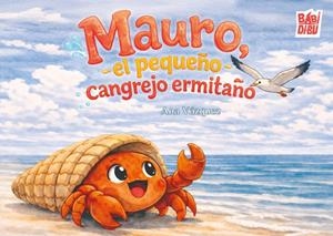 MAURO, EL PEQUEÑO CANGREJO ERMITAÑO | 9791388231056 | VAZQUEZ, ANA