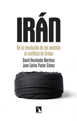 IRÁN | 9788410676237 | HERNANDEZ MARTÍNEZ, DAVID / PASTOR GOMEZ, JUAN CARLOS