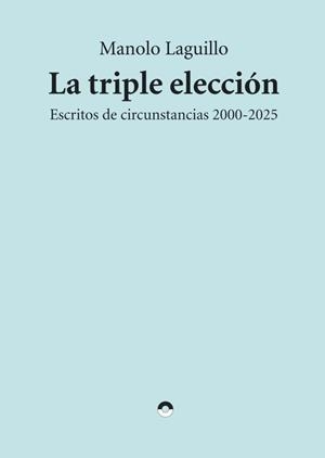 TRIPLE ELECCIÓN, LA | 9791399014372 | LAGUILLO, MANOLO