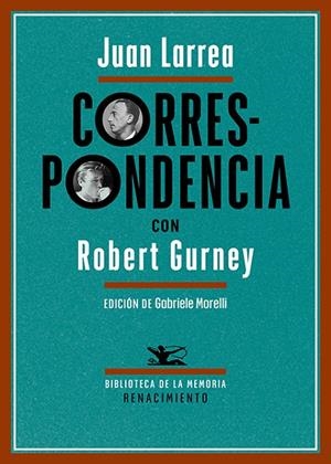 CORRESPONDENCIA CON ROBERT GURNEY | 9791387939977 | LARREA, JUAN