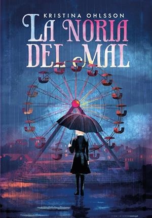 NORIA DEL MAL, LA | 9791388042140 | OHLSSON, KRISTINA