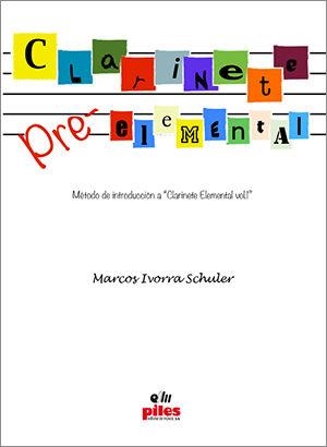CLARINETE PRE-ELEMENTAL | 9788415928751 | IVORRA SCHULER, MARCOS