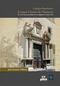 COLEGIO-SEMINARIO CORPUS CHRISTI DE VALENCIA | 9788415928669 | LAZARO VILLENA, JOSÉ