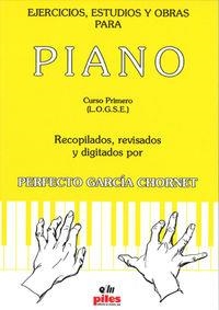EJERCICIOS, ESTUDIOS Y OBRAS PARA PIANO CURSO PRIMERO | 9788494072734 | GARCIA CHORNET, PERFECTO