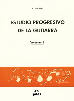 ESTUDIO PROGRESIVO DE LA GUITARRA VOL 1 | 9788415928928 | CASAS MIRO, MARIA BELEN
