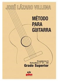 MÉTODO PARA GUITARRA CUADERNO 5 ESTUDIOS Nº 41-50 | 9788415928270 | LAZARO VILLENA, JOSÉ