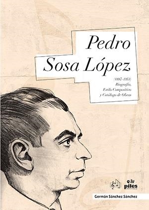 PEDRO SOSA LOPEZ 1887 1953 | 9788417195168 | SANCHEZ SANCHEZ, GERMAN