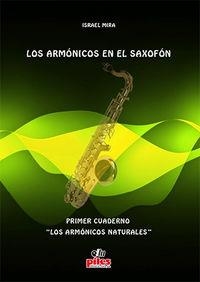 ARMONICOS EN EL SAXOFON, LOS. PRIMER CUADERNO | 9788415928560 | MIRA CHORRO, ISRAEL