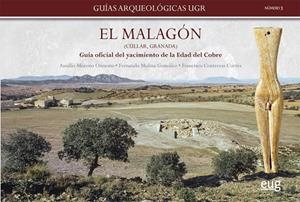 MALAGÓN (CULLAR, GRANADA), EL : GUÍA ARQUEÓLOGICA OFICIAL DEL YACIMIENTO | 9788433876904 | MORENO ONORATO, AUXILIO / MOLINA GONZALEZ, FERNANDO
