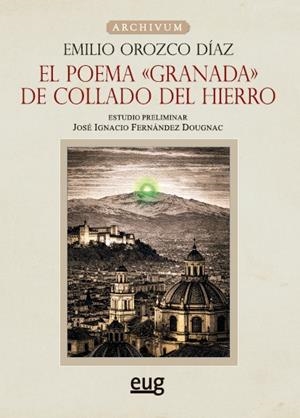 POEMA GRANADA DE COLLADO DEL HIERRO, EL | 9788433877048 | OROZCO DIAZ, EMILIO