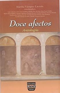 DOCE AFECTOS. ANTOLOGIA | 9789707224445 | VAZQUEZ LACROIX, MARTHA