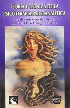TEORÍA Y TÉCNICA PSICOTERAPIA PSICOANALÍTICA | 9789707220478 | GONZÁLEZ NUÑEZ, JOSÉ DE JESÚS