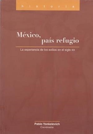 MÉXICO PAÍS REFUGIO | 9789707220966 | YANKELEVICH, PABLO