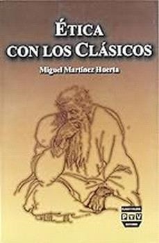 ÉTICA CON LOS CLÁSICOS | 9789688568040 | MARTÍNEZ HUERTA, MIGUEL