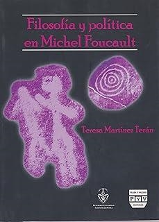 FILOSOFIA Y POLÍTICA EN MICHEL FOUCAULT | 9789707226708 | MARTINEZ TERAN, TERESA