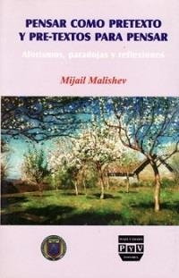 PENSAR COMO PRETEXTO Y PRE-TEXTOS PARA PENSAR | 9789707224322 | MALISHEV, MIJAIL