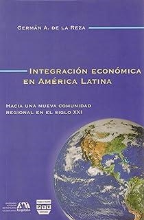 INTEGRACIÓN ECONÓMICA EN AMERICA LATINA | 9789707225640 | DE LA REZA, GERMAN A.