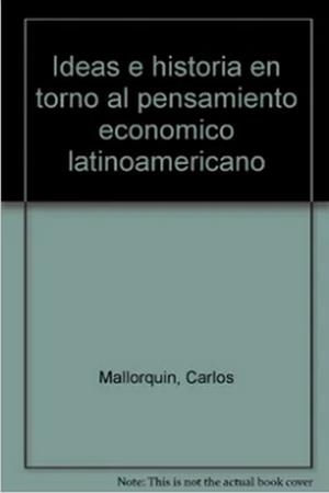 IDEAS E HISTORIA EN TORNO PENSAMIENTO ECONOMICO | 9789688566169