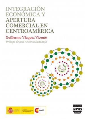 INTEGRACIÓN ECONÓMICA Y APERTURA | 9788415271437 | VAZQUEZ VICENTE, GUILLERMO