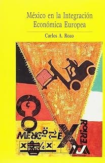 MÉXICO EN INTEGRACIÓN ECONÓMICA EUROPEA | 9789688562307 | RAZO, CARLOS