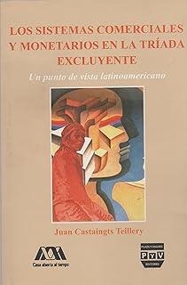 SISTEMAS COMERCIALES Y MONETARIOS EN LA TRÍADA EXCLUYENTE, LOS | 9789688567944 | CASTAINGTS TEILLERY, JUAN
