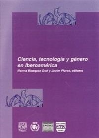 CIENCIA, TECNOLOGIA Y GÉNERO EN IBEROAMERICA | 9789707225886 | BLAZQUEZ GRAF, NORMA