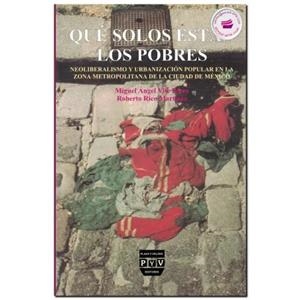 QUE SOLOS ESTAN LOS POBRES | 9789688568682 | VITE PÉREZ, MIGUEL ÁNGEL / RICO MARTÍNEZ, ROBERTO