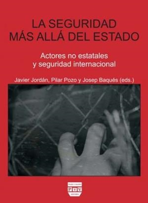 SEGURIDAD MÁS ALLÁ DEL ESTADO, LA | 9788415271055 | JORDAN, JAVIER / POZO, PILAR / BAQUES, JOSEP