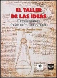 TALLER DE LAS IDEAS EL | 9789707223806 | GONZALEZ RECIO, JOSE LUIS