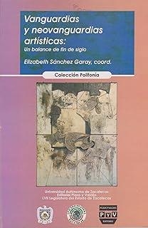VANGUARDIAS Y NEOVANGUARDIAS ARTISTICAS | 9789707221833 | SANCHEZ GARAY, ELIZABETH