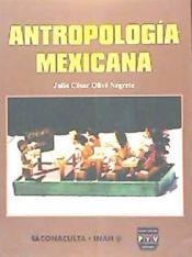 ANTROPOLOGIA MEXICA | 9789688567869 | OLIVÉ NEGRETE, JULIO CÉSAR