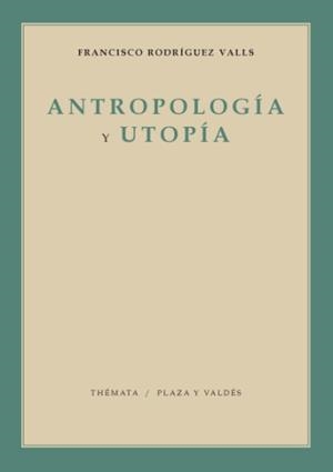 ANTROPOLOGIA Y UTOPÍA | 9788492751037 | RODRIGUEZ VALLS, FRANCISCO