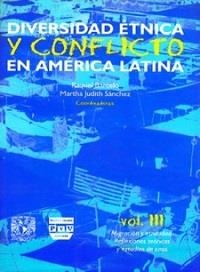 DIVERSIDAD ÉTNICA Y CONFLICTO EN AMÉRICA LATINA 3 | 9789688565964 | PORTAL, MARÍA ANA / SÁNCHEZ, MARTHA JUDITH / BARCELÓ, RAQUEL