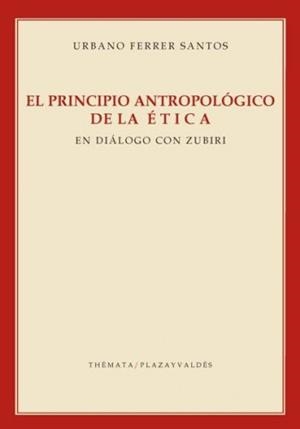 PRINCIPIO ANTROPOLOGICO DE LA ETICA | 9788492751792 | FERRER SANTOS, URBANO