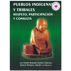 PUEBLOS INDIGENAS Y TRIBALES | 9789707227446 | ROLANDO ORDOÑEZ CIFUENTES, JOSE EMILIO