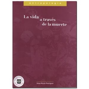 VIDA A TRAVÉS DE MUERTE, LA | 9789707220911 | MURILLO RODRÍGUEZ, SILVIA