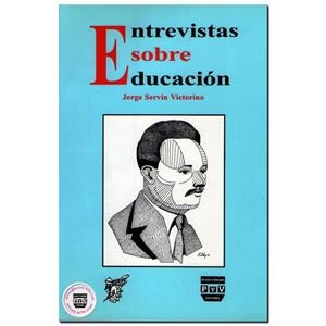 ENTREVISTAS SOBRE EDUCACIÓN | 9789688565995 | SERVÍN VICTORINO, JORGE