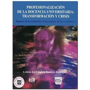 PROFESIONALIZACIÓN DE LA DOCENCIA UNIVERSITARIA | 9789707223660 | ROMERO RODRÍGUEZ, LETICIA DEL CARMEN