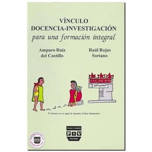 VINCULO DOCENCIA INVESTIGACIÓN | 9789688565346 | RUIZ DEL CASTILLO, AMPARO / ROJAS SORIANO, RAÚL