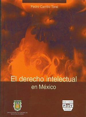 DERECHO INTELECTUAL EN MÉXICO, EL | 9789707221390 | CARRILLO TORAL, PEDRO