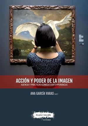 ACCIÓN Y PODER DE LA IMAGEN | 9788417121297 | GARCIA VARAS, ANA