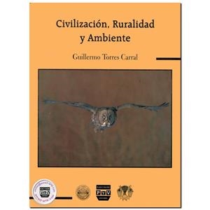 CIVILIZACIÓN, RURALIDAD Y AMBIENTE | 9789707221574 | TORRES CARRAL, GUILLERMO