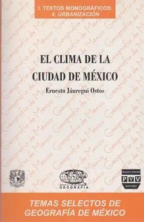 CLIMA EN LA CIUDAD DE MÉXICO, EL | 9789688568194 | JAUREGUI OSTOS, ERNESTO