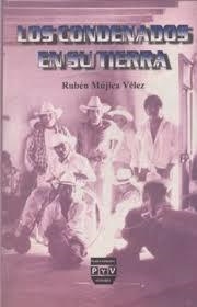 CONDENADOS EN SU TIERRA, LOS | 9789688568606 | MUJICA VELEZ, RUBEN